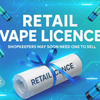 Will UK Vape Shops Soon Need a Licence? What Retailers Must Know About the Incoming Vape Licensing System